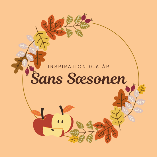 Sans sæsonen, inspiration 0-6 år